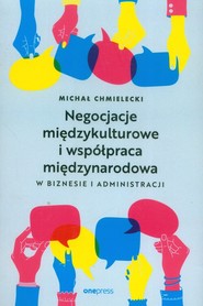 Negocjacje międzykulturowe i współpraca międzynarodowa w biznesie i administracji
