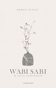 Wabi Sabi W życiu codziennym