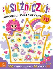 Księżniczki. Aktywizujące zadania z naklejkami. 100 naklejek do zadań + 60 naklejek 3D
