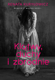 Klątwy, duchy i zbrodnie