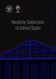 Narodziny "Solidarności" na Dolnym Śląsku