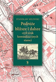 Podróże bliższe i dalsze, czyli urok komunikacyjnych staroci