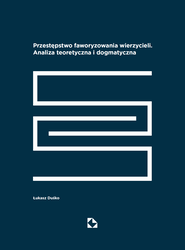 Przestępstwo faworyzowania wierzycieli. Analiza teoretyczna i dogmatyczna