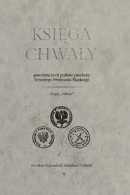 Księga chwały powstańczych pułków piechoty Trzeciego Powstania Śląskiego