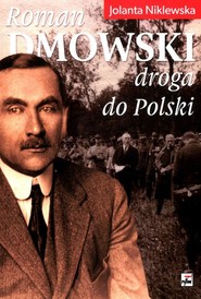Roman Dmowski droga do Polski