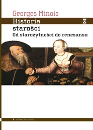 Historia starości Od starożytności do renesansu