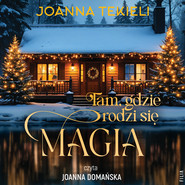 Tam, gdzie rodzi się magia