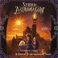 Zakazana magia. Szkoła Astromagów. Tom 2