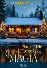 Tam, gdzie rodzi się magia