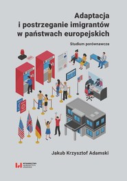 Adaptacja i postrzeganie imigrantów w państwach europejskich