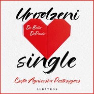 Urodzeni single. siła, wolność i radość z życia w pojedynkę