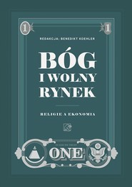 Bóg i wolny rynek. Religie a ekonomia.
