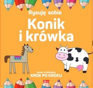 Rysuję sobie Konik i krówka