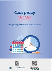 Czas pracy 2026 - Przepisy z praktycznym komentarzem