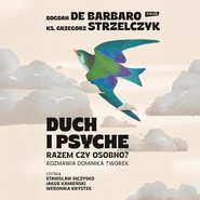 Duch i psyche. Razem czy osobno?