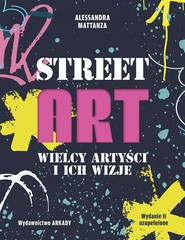 Street Art Wielcy artyści i ich wizje