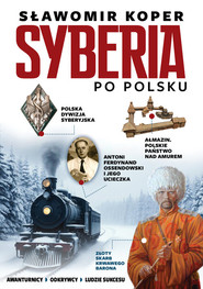 Syberia po polsku. Odkrywcy, biznesmenni, ludzie sukcesu