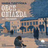 Obce gniazda. Tom 1. Porzucony
