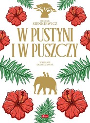 W pustyni i puszczy wydanie ekskluzywne (kolorowe brzegi)