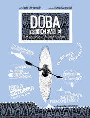 Doba na oceanie Jak przepłynąć Atlantyk kajakiem?