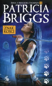 Mercedes Thompson Tom 4 Znak kości