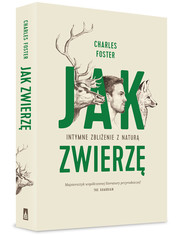 Jak zwierzę Intymne zbliżenie z naturą