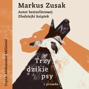 Trzy dzikie psy i prawda