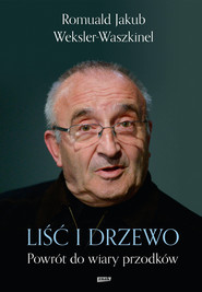 Liść i drzewo. Powrót do wiary przodków