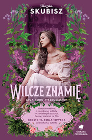 Wilcze znamię. Saga rodu Tyszkowskich. Tom IV