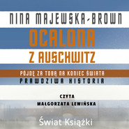 Ocalona z Auschwitz. Pójdę za Tobą na koniec świata