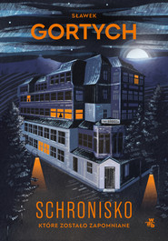 Schronisko, które zostało zapomniane. Wydanie kolekcjonerskie