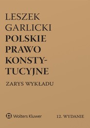 Polskie prawo konstytucyjne. Zarys wykładu wyd. 2025