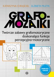 Grafomozaiki Twórcze zabawy grafomotoryczne doskonalące funkcje percepcyjno-motoryczne