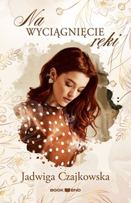 Na wyciągnięcie ręki