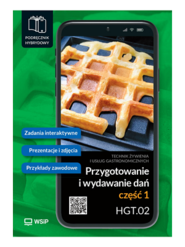 Przygotowanie i wydawanie dań Kwalifikacja HGT.02. Podręcznik do zawodu kucharz, technik żywienia i usług gastronomicznych SPP. część 1