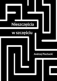 Nieszczęścia w szczęściu