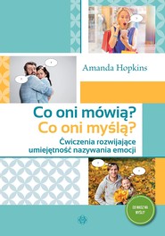 Co oni mówią? Co oni myślą? Ćwiczenia rozwijające umiejętność nazywania emocji. Co masz na myśli?