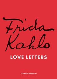 Frida Kahlo. Love Letters wer. angielska