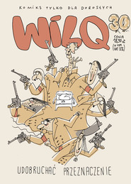 Udobruchać przeznaczenie. Wilq Superbohater. Tom 30