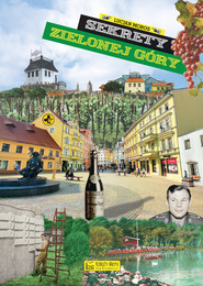 Sekrety Zielonej Góry. Sekrety