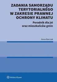 Zadania samorządu terytorialnego w zakresie prawnej ochrony klimatu. Poradnik dla jst oraz mieszkańców gmin