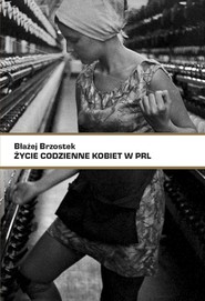 Życie codzienne kobiet w PRL