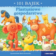 Plastusiowe gospodarstwo. 101 bajek