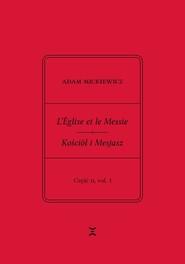 Adam Mickiewicz. L’Église et le Messie / Kościół i Mesjasz. Część II, vol. 1. Krzysztof Rutkowski Wydanie filologiczne i fantazmatyczne. Wtorek, 22 grudnia 1843
