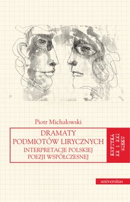 Dramaty podmiotów lirycznych. Interpretacje polskiej poezji współczesnej