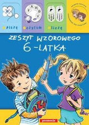 Zeszyt wzorowego 6-latka piszę czytam liczę
