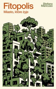 Fitopolis. Miasto, które żyje