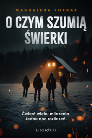 O czym szumią świerki