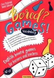 Bored? Games! Vocabulary. English board games for learners and teachers. Gry do nauki angielskiego. Słownictwo (A2-C1)