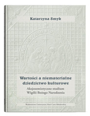 Wartości a niematerialne dziedzictwo kulturowe. Aksjosemiotyczne studium Wigilii Bożego Narodzenia